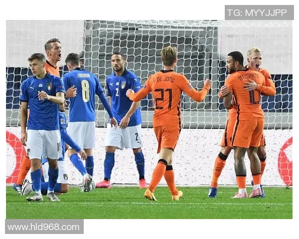 荷兰与意大利精彩对决视频回顾全场亮点与精彩瞬间分享
